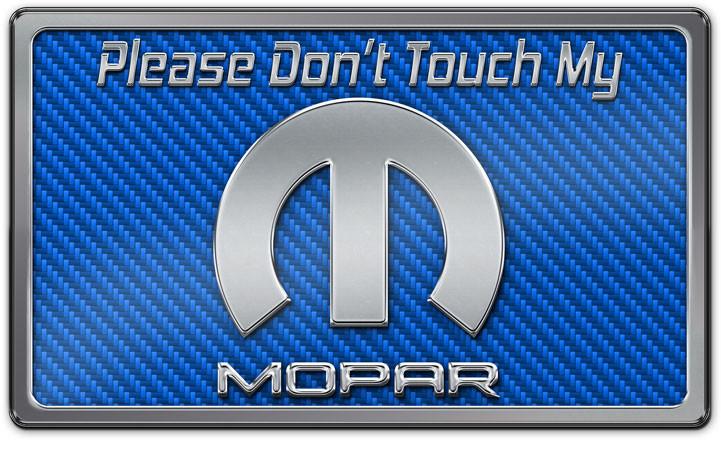 "Please Don't Touch My Mopar" Stainless Car Show Plaque "Please Don't Touch My Mopar" Stainless Car Show Plaque